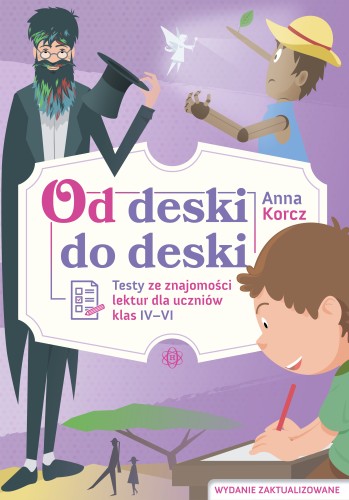 Publikacja "Od deski do deski" wydawnictwa HARMONIA - testy i prace pisemne dla uczniów klas 4-6