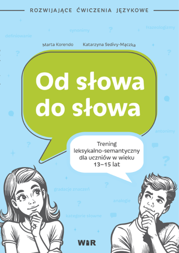 Okładka książki Od słowa do słowa – trening leksykalno-semantyczny dla uczniów 13–15 lat WIR