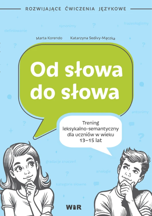 Okładka książki Od słowa do słowa – trening leksykalno-semantyczny dla uczniów 13–15 lat WIR