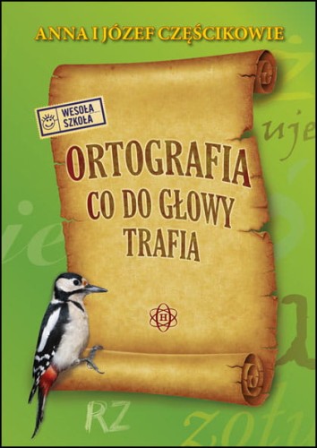 Okładka książki Ortografia, co do głowy trafia wydawnictwa HARMONIA z zabawnymi ilustracjami i zasadami ortografii