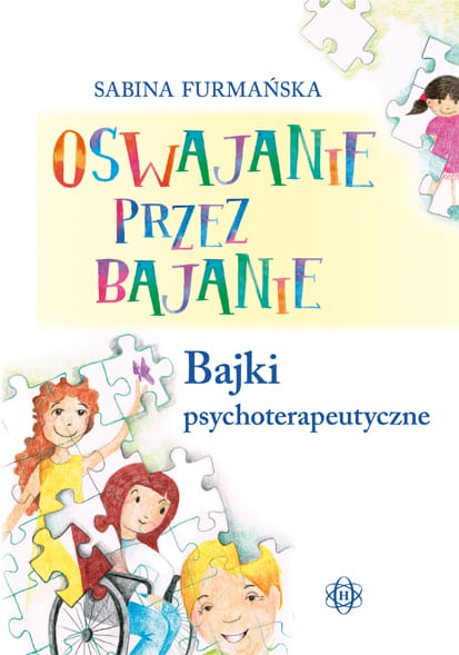 Okładka książki Oswajanie przez bajanie z wydawnictwa HARMONIA, zbiór bajek psychoterapeutycznych dla dzieci