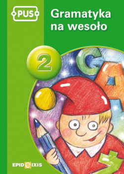 Okładka książki PUS Gramatyka na wesoło 2 z ćwiczeniami z języka polskiego dla dzieci wydawnictwa EPIDEIXIS