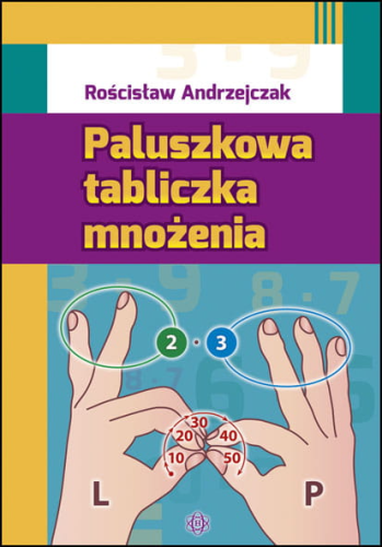 Okładka książki Paluszkowa tabliczka mnożenia autorstwa Rościsława Andrzejczaka, wydawnictwo HARMONIA