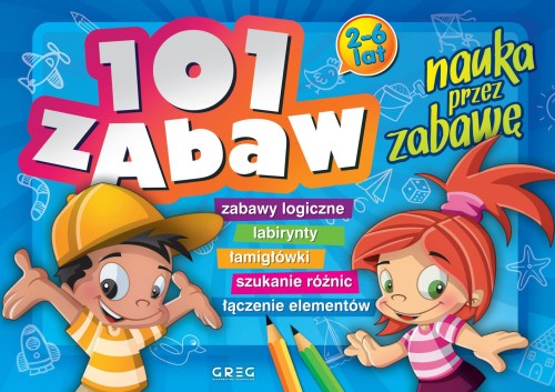 Książka edukacyjna GREG 101 zabaw – Nauka przez zabawę dla dzieci w wieku 2–6 lat.