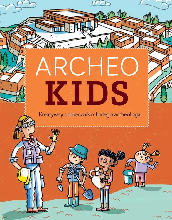 Okładka kreatywnego podręcznika ArcheoKids LEVYZ BOOKS z ilustracjami archeologicznymi i zabawnymi kreskówkami