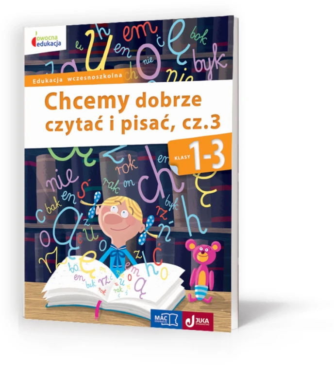Okładka zeszytu ćwiczeń Chcemy dobrze czytać i pisać Część 3 wydawnictwa MAC PODRĘCZNIKI