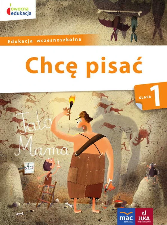 Okładka książki "Owocna edukacja. Chcę pisać. Klasa 1" wydawnictwa MAC PODRĘCZNIKI z ćwiczeniami grafomotorycznymi dla dzieci