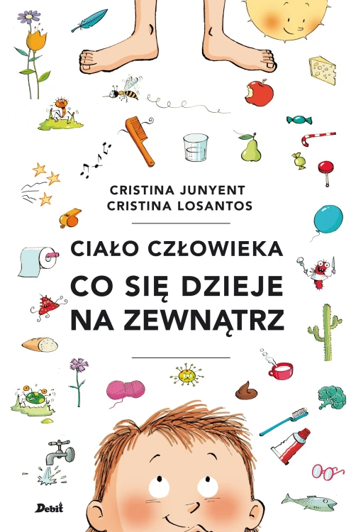 Ilustrowana książka edukacyjna Ciało człowieka Co się dzieje na zewnątrz wydawnictwa DEBIT w formacie 285x205x1 mm z twardą oprawą