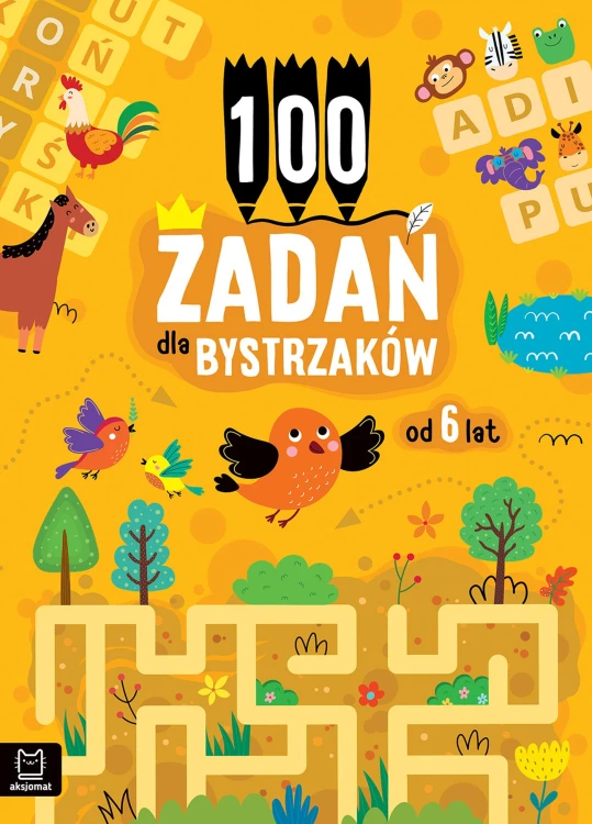 Okładka książki 100 zadań dla bystrzaków od 6 lat wydawnictwa AKSJOMAT z kolorowymi łamigłówkami