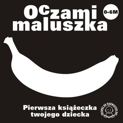 Kontrastowa książeczka Oczami Maluszka Banan Sierra Madre z czarno-białymi ilustracjami dostosowanymi dla niemowląt