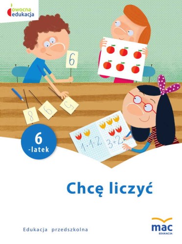 Chcę liczyć. Sześciolatek MAC PODRĘCZNIKI, książka z kartami pracy dla dzieci