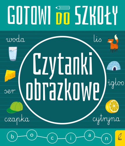 Okładka książki Gotowi do szkoły. Czytanki obrazkowe wydawnictwa Wilga z ilustracjami wspierającymi naukę czytania