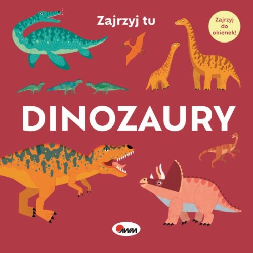 Interaktywna książeczka Zajrzyj Tu – Dinozaury AWM z okienkami, kolorowe ilustracje i ciekawostki o dinozaurach