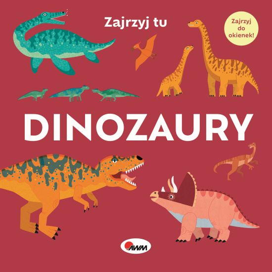 Interaktywna książeczka Zajrzyj Tu – Dinozaury AWM z okienkami, kolorowe ilustracje i ciekawostki o dinozaurach