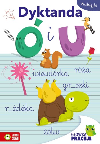Zeszyt edukacyjny Główka pracuje. Dyktanda Ó i U z naklejkami od wydawnictwa ZIELONA SOWA, widok okładki