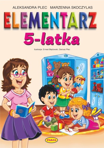 Okładka książki Elementarz 5-latka Pasja z 120 stronami ćwiczeń edukacyjnych dla dzieci 5-letnich