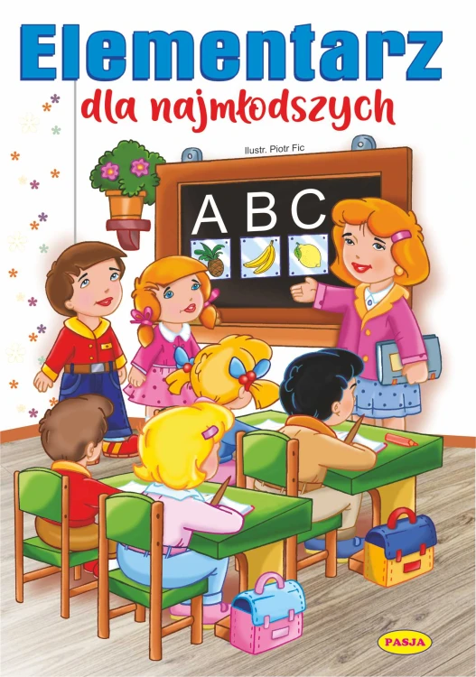 Okładka książki Elementarz dla najmłodszych Pasja – edukacyjna książka z naklejkami i ćwiczeniami dla dzieci w wieku przedszkolnym