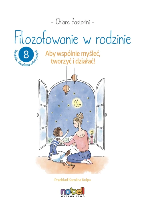 Okładka książki Filozofowanie w rodzinie z warsztatami filozoficzno-artystycznymi dla dzieci i rodziców No Bell