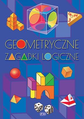 Okładka książki Geometryczne zagadki logiczne wydawnictwa Fenix z zadaniami rozwijającymi wyobraźnię przestrzenną