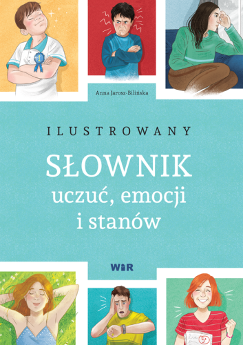 Ilustrowany słownik uczuć WIR dla dzieci 10+ z tematyką emocji