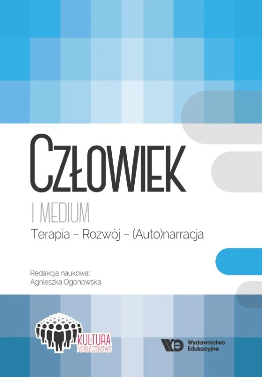 Człowiek i medium – książka o terapii, rozwoju i autonarracji w psychologii i edukacji