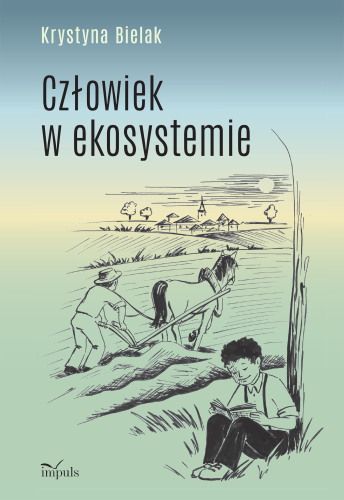 Okładka książki Człowiek w ekosystemie – ekologia IMPULS o ochronie przyrody i środowiska
