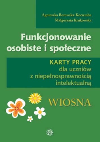 Okładka kart pracy Funkcjonowanie osobiste i społeczne Wiosna dla uczniów z niepełnosprawnością intelektualną z serii Harmonia podręczniki