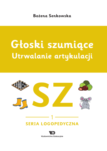 Okładka książki logopedycznej Głoski szumiące. Głoska SZ wydanej przez Wydawnictwo Edukacyjne z ćwiczeniami artykulacji