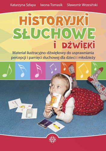 Historyjki słuchowe i dźwięki Harmonia podręczniki z ilustracjami do terapii percepcji słuchowej i ćwiczeń pamięci
