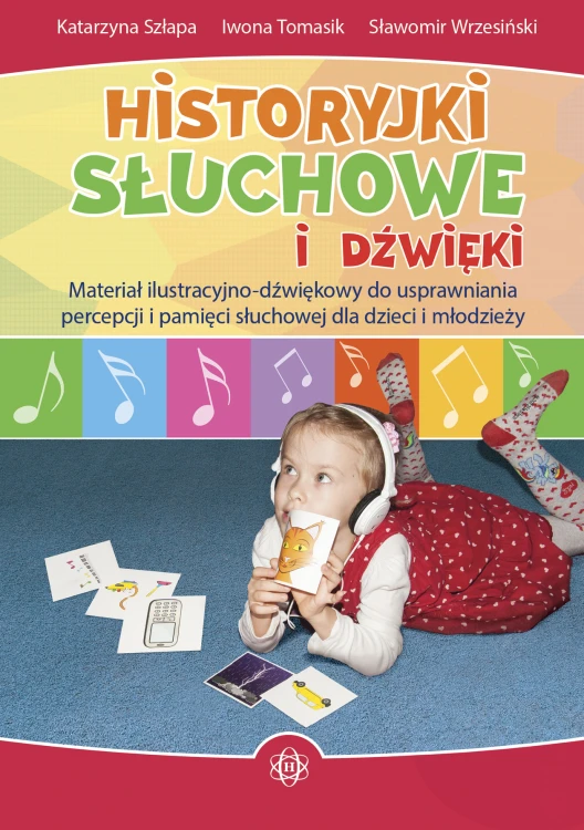 Historyjki słuchowe i dźwięki Harmonia podręczniki z ilustracjami do terapii percepcji słuchowej i ćwiczeń pamięci