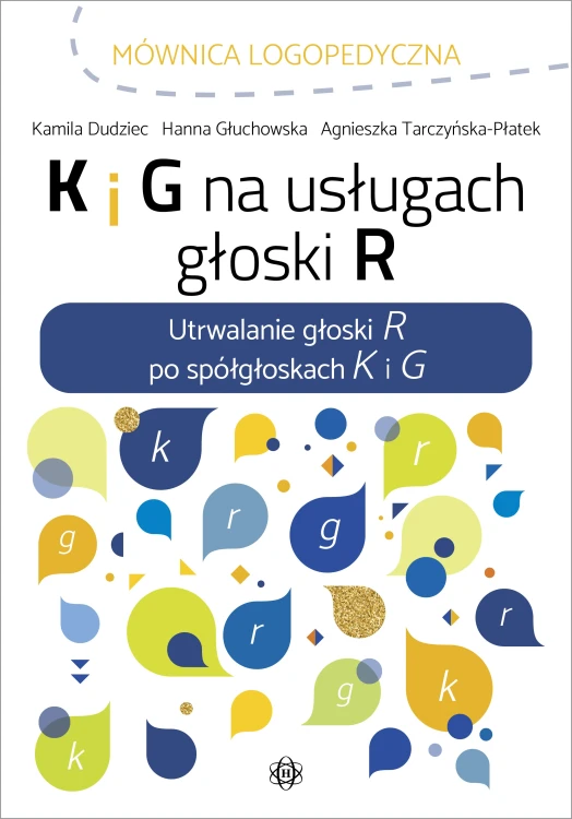K i G na usługach głoski R HARMONIA — zeszyt logopedyczny z kartami pracy