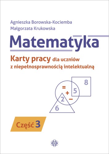 Okładka kart pracy Matematyka. Część 3 dla uczniów ze specjalnymi potrzebami edukacyjnymi od Harmonia podręczniki