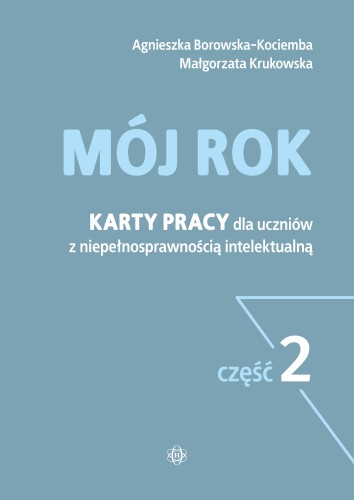 Okładka kart pracy Mój rok. Część 2 Harmonia podręczniki, tematyka przyroda i cykl życia człowieka