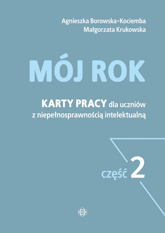 Okładka kart pracy Mój rok. Część 2 Harmonia podręczniki, tematyka przyroda i cykl życia człowieka