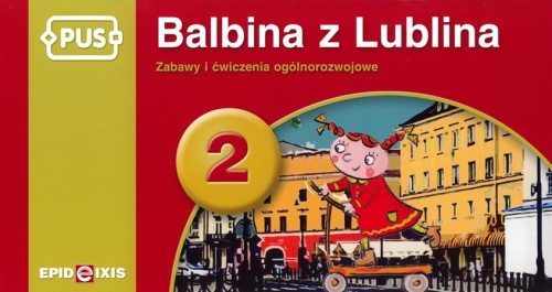 Balbina z Lublina 2 EPIDEIXIS – książeczka PUS z zabawami i ćwiczeniami dla przedszkolaków