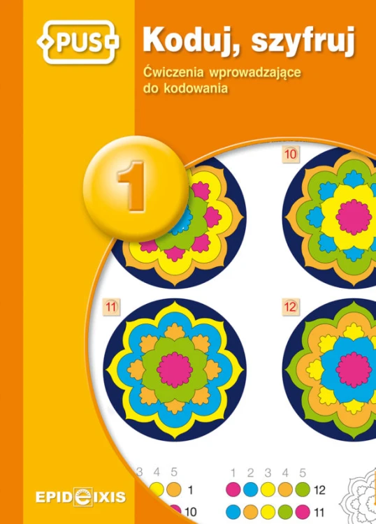 Książeczka Koduj, szyfruj 1 z serii do nauki kodowania i logicznego myślenia dla dzieci EPIDEIXIS