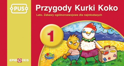 PUS Przygody Kurki Koko 1. Lato EPIDEIXIS – okładka książki z ćwiczeniami dla przedszkolaków