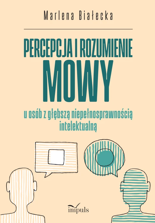 Okładka książki Percepcja i rozumienie mowy u osób z głębszą niepełnosprawnością intelektualną marki IMPULS w formacie 235x160x1 mm