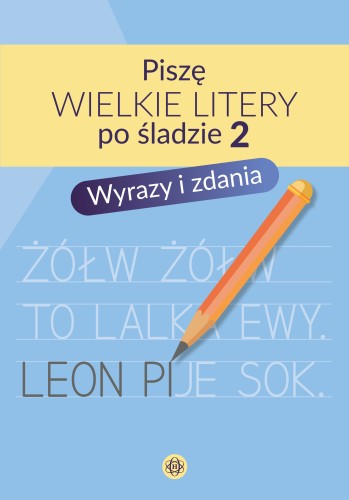 Zeszyt Piszę wielkie litery po śladzie 2 Harmonia podręczniki – ćwiczenia pisania