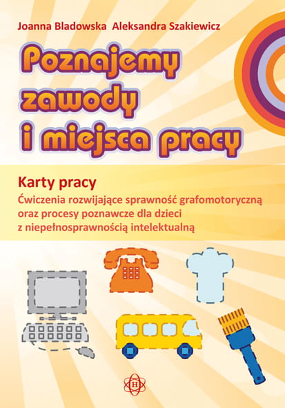 Okładka kart pracy Poznajemy zawody i miejsca pracy od Harmonia podręczniki wspierających rozwój dzieci z niepełnosprawnością intelektualną
