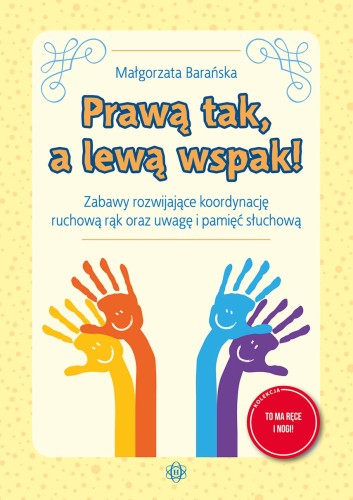 Prawą tak, a lewą wspak! HARMONIA — książka z rymowankami i zabawami koordynacyjnymi