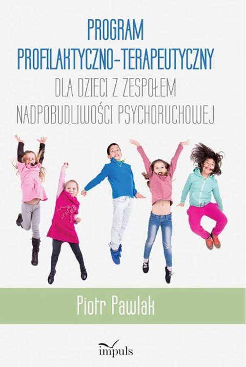 Okładka programu profilaktyczno-terapeutycznego dla dzieci z ADHD wydawnictwa IMPULS w formacie 235x160x6 mm