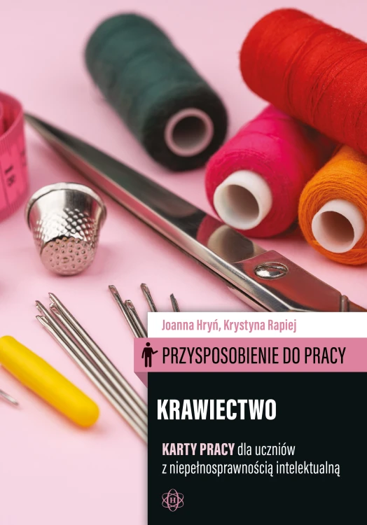 Karty pracy Przysposobienie do pracy. Krawiectwo Harmonia podręczniki z praktycznymi ćwiczeniami dla uczniów szkół specjalnych