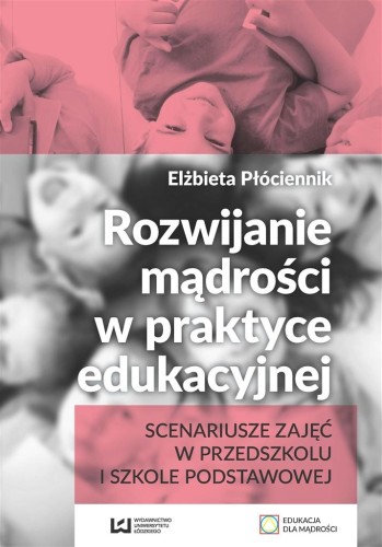 Książka Rozwijanie mądrości w praktyce edukacyjnej Wydawnictwa Uniwersytetu Łódzkiego – okładka.