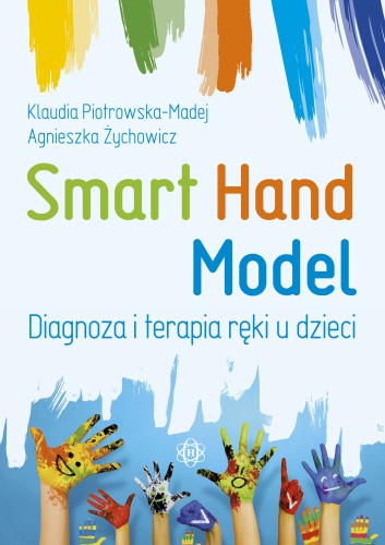 Okładka książki Smart Hand Model diagnostyka i terapia ręki u dzieci wydawnictwo Harmonia podręczniki