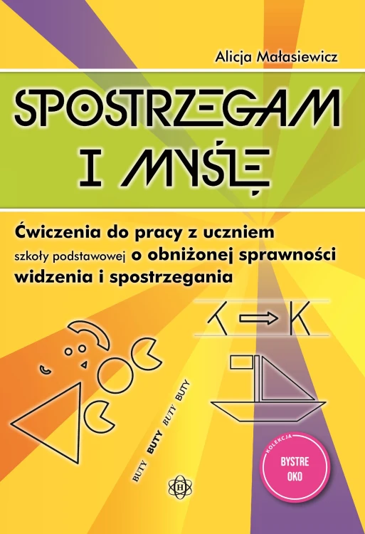 Okładka książki Spostrzegam i myślę HARMONIA z ćwiczeniami percepcji wzrokowej dla uczniów szkoły podstawowej