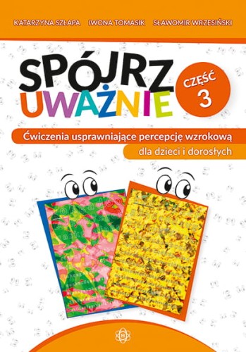 Okładka książki Spójrz uważnie. Część 3 z serii do ćwiczeń percepcji wzrokowej od HARMONIA