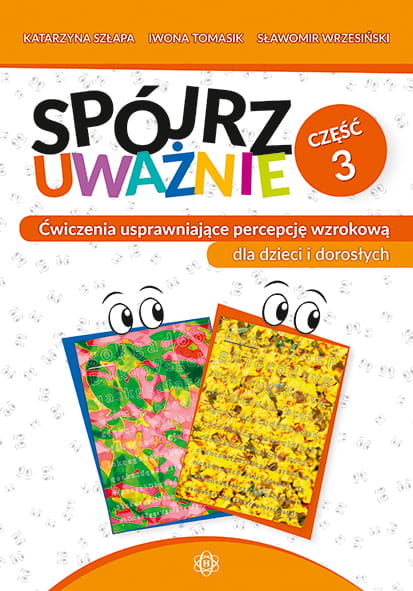 Okładka książki Spójrz uważnie. Część 3 z serii do ćwiczeń percepcji wzrokowej od HARMONIA