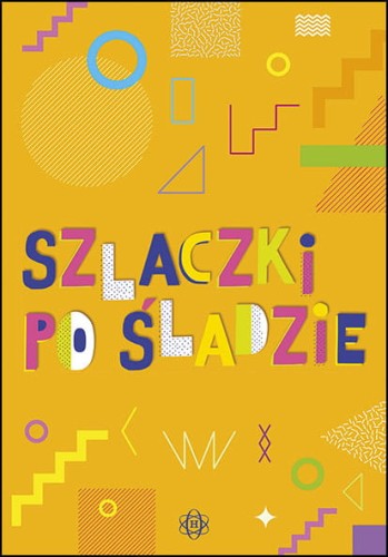 Okładka książki Szlaczki po śladzie HARMONIA z ćwiczeniami grafomotorycznymi dla dzieci przygotowujących się do nauki pisania