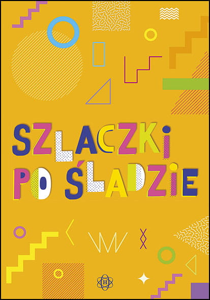 Okładka książki Szlaczki po śladzie HARMONIA z ćwiczeniami grafomotorycznymi dla dzieci przygotowujących się do nauki pisania